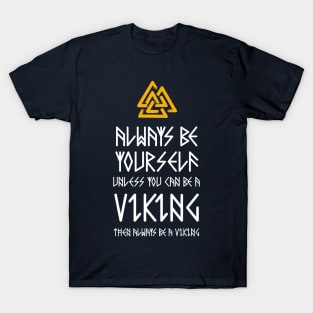 Always Be A Viking T-Shirt